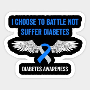 diabetes awareness gift - I choose to battle not suffer diabetes Sticker